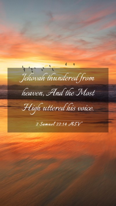 Picture 03 - 2 Samuel 22:14 ASV Mobile Phone Wallpaper - Jehovah thundered from heaven, And the Most High - Mobile Bible Verse Wallpaper