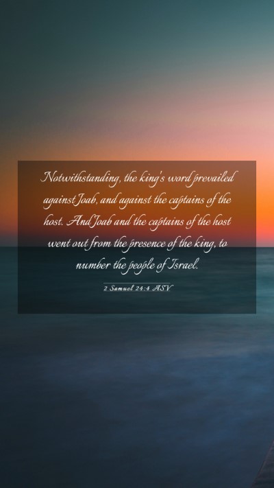 Picture 03 - 2 Samuel 24:4 ASV Mobile Phone Wallpaper - Notwithstanding, the king's word prevailed - Mobile Bible Verse Wallpaper