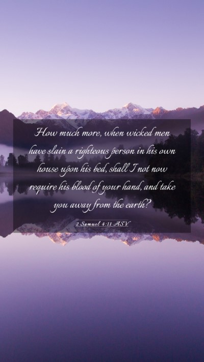 Picture 03 - 2 Samuel 4:11 ASV Mobile Phone Wallpaper - How much more, when wicked men have slain a - Mobile Bible Verse Wallpaper