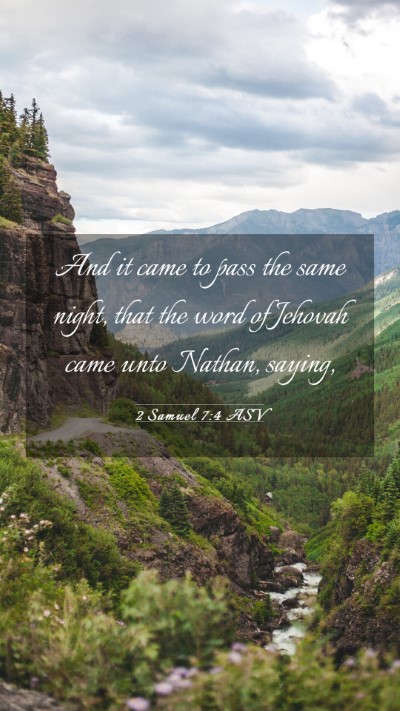 Picture 03 - 2 Samuel 7:4 ASV Mobile Phone Wallpaper - And it came to pass the same night, that the word - Mobile Bible Verse Wallpaper