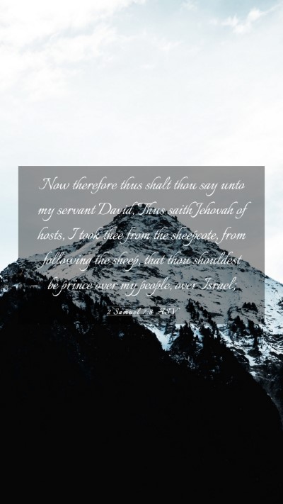 Picture 03 - 2 Samuel 7:8 ASV Mobile Phone Wallpaper - Now therefore thus shalt thou say unto my servant - Mobile Bible Verse Wallpaper