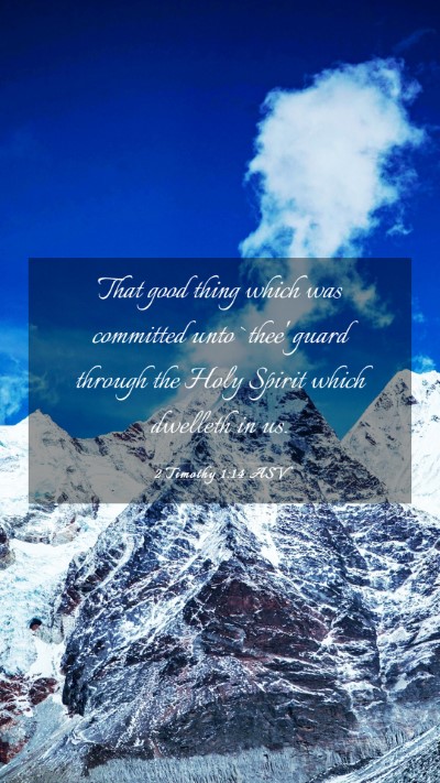 Picture 03 - 2 Timothy 1:14 ASV Mobile Phone Wallpaper - That good thing which was committed unto `thee' - Mobile Bible Verse Wallpaper