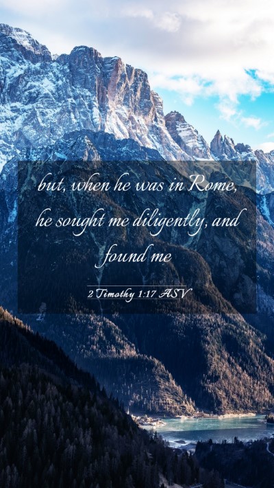 Picture 03 - 2 Timothy 1:17 ASV Mobile Phone Wallpaper - but, when he was in Rome, he sought me - Mobile Bible Verse Wallpaper