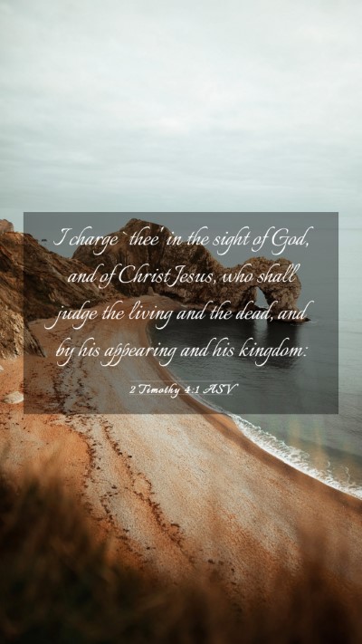 Picture 03 - 2 Timothy 4:1 ASV Mobile Phone Wallpaper - I charge `thee' in the sight of God, and of - Mobile Bible Verse Wallpaper