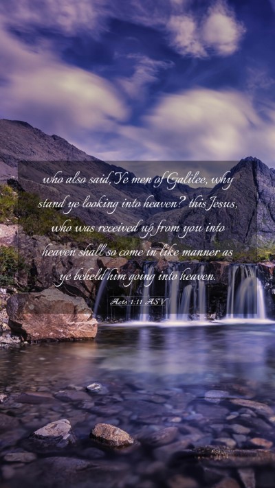Picture 03 - Acts 1:11 ASV Mobile Phone Wallpaper - who also said, Ye men of Galilee, why stand ye - Mobile Bible Verse Wallpaper