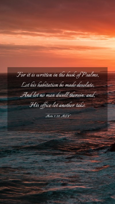 Picture 03 - Acts 1:20 ASV Mobile Phone Wallpaper - For it is written in the book of Psalms, Let his - Mobile Bible Verse Wallpaper
