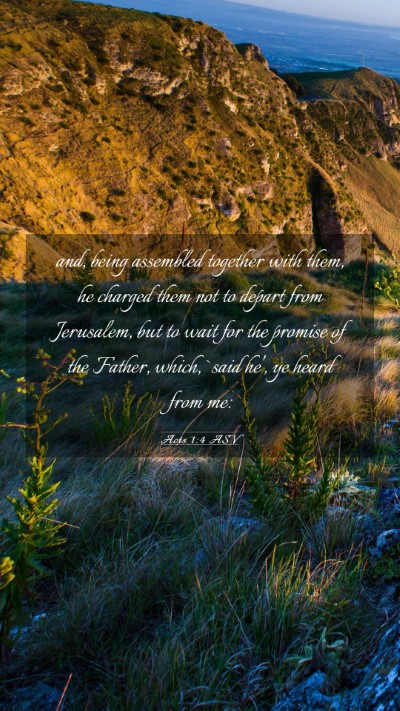Picture 03 - Acts 1:4 ASV Mobile Phone Wallpaper - and, being assembled together with them, he - Mobile Bible Verse Wallpaper