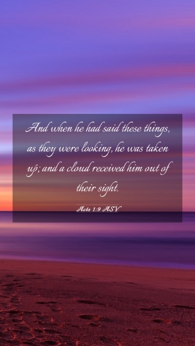 Picture 03 - Acts 1:9 ASV Mobile Phone Wallpaper - And when he had said these things, as they were - Mobile Bible Verse Wallpaper