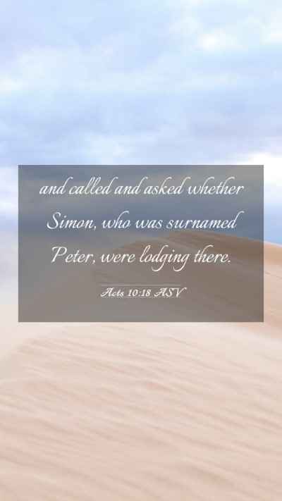 Picture 03 - Acts 10:18 ASV Mobile Phone Wallpaper - and called and asked whether Simon, who was - Mobile Bible Verse Wallpaper