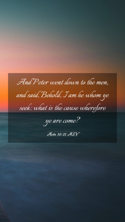 Picture 03 - Acts 10:21 ASV Mobile Phone Wallpaper - And Peter went down to the men, and said, Behold, - Mobile Bible Verse Wallpaper