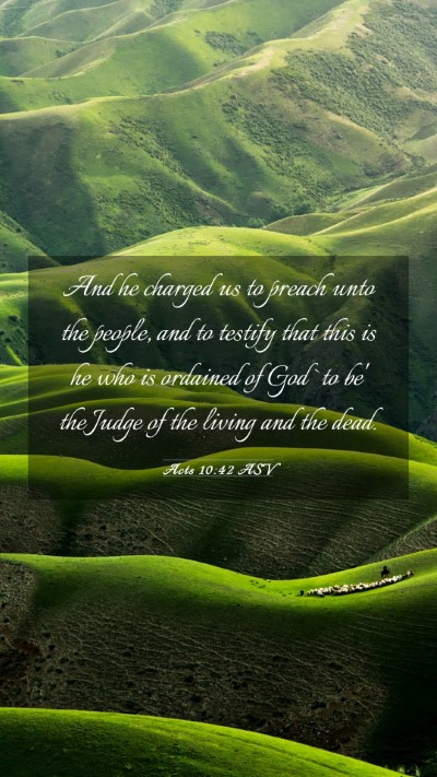 Picture 03 - Acts 10:42 ASV Mobile Phone Wallpaper - And he charged us to preach unto the people, and - Mobile Bible Verse Wallpaper