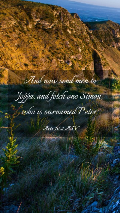 Picture 03 - Acts 10:5 ASV Mobile Phone Wallpaper - And now send men to Joppa, and fetch one Simon, - Mobile Bible Verse Wallpaper
