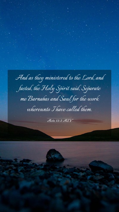 Picture 03 - Acts 13:2 ASV Mobile Phone Wallpaper - And as they ministered to the Lord, and fasted, - Mobile Bible Verse Wallpaper