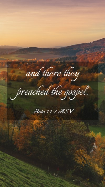 Picture 03 - Acts 14:7 ASV Mobile Phone Wallpaper - and there they preached the - Mobile Bible Verse Wallpaper