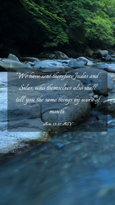Picture 03 - Acts 15:27 ASV Mobile Phone Wallpaper - We have sent therefore Judas and Silas, who - Mobile Bible Verse Wallpaper