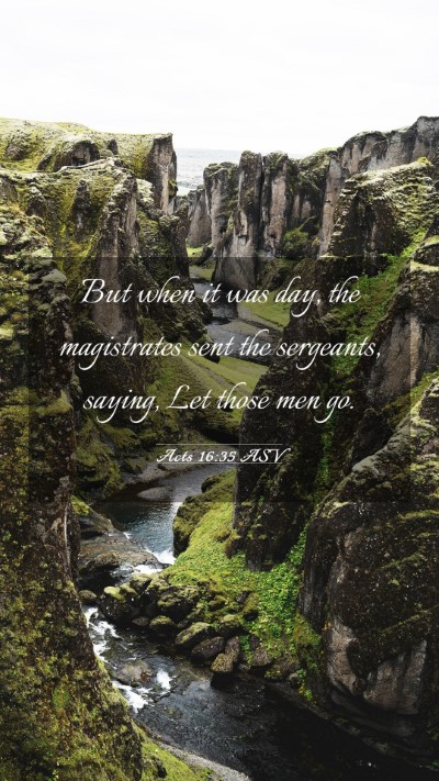 Picture 03 - Acts 16:35 ASV Mobile Phone Wallpaper - But when it was day, the magistrates sent the - Mobile Bible Verse Wallpaper