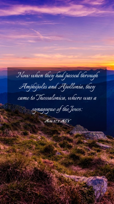 Picture 03 - Acts 17:1 ASV Mobile Phone Wallpaper - Now when they had passed through Amphipolis and - Mobile Bible Verse Wallpaper