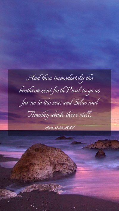 Picture 03 - Acts 17:14 ASV Mobile Phone Wallpaper - And then immediately the brethren sent forth Paul - Mobile Bible Verse Wallpaper