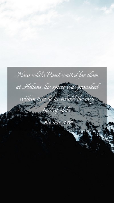 Picture 03 - Acts 17:16 ASV Mobile Phone Wallpaper - Now while Paul waited for them at Athens, his - Mobile Bible Verse Wallpaper