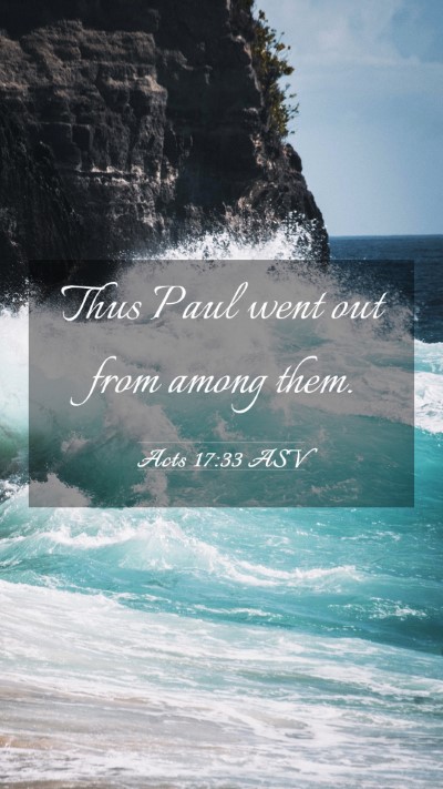 Picture 03 - Acts 17:33 ASV Mobile Phone Wallpaper - Thus Paul went out from among - Mobile Bible Verse Wallpaper