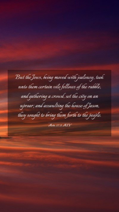 Picture 03 - Acts 17:5 ASV Mobile Phone Wallpaper - But the Jews, being moved with jealousy, took - Mobile Bible Verse Wallpaper