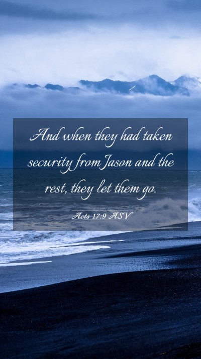 Picture 03 - Acts 17:9 ASV Mobile Phone Wallpaper - And when they had taken security from Jason and - Mobile Bible Verse Wallpaper