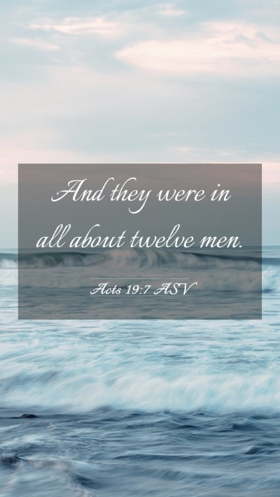 Picture 03 - Acts 19:7 ASV Mobile Phone Wallpaper - And they were in all about twelve - Mobile Bible Verse Wallpaper