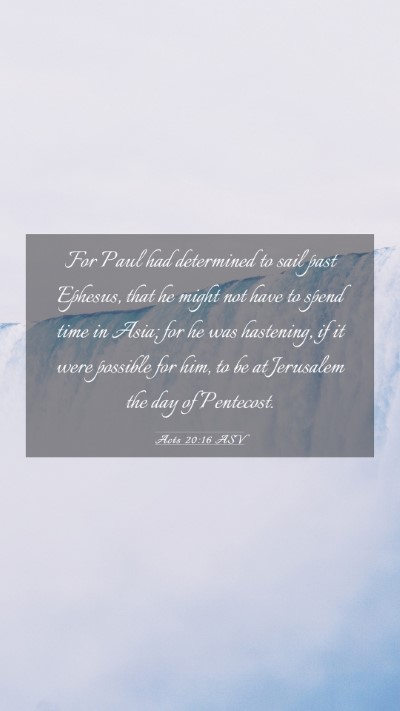 Picture 03 - Acts 20:16 ASV Mobile Phone Wallpaper - For Paul had determined to sail past Ephesus, - Mobile Bible Verse Wallpaper