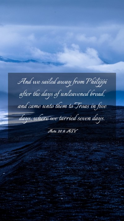 Picture 03 - Acts 20:6 ASV Mobile Phone Wallpaper - And we sailed away from Philippi after the days - Mobile Bible Verse Wallpaper