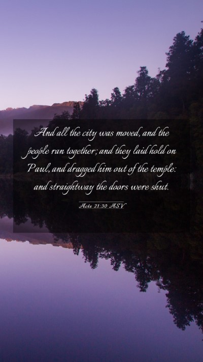Picture 03 - Acts 21:30 ASV Mobile Phone Wallpaper - And all the city was moved, and the people ran - Mobile Bible Verse Wallpaper