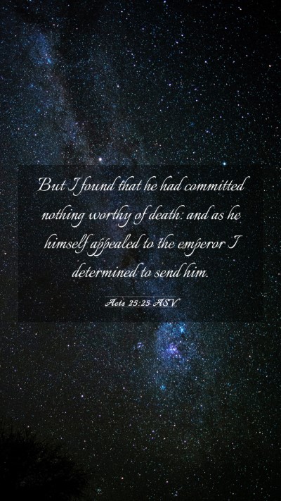 Picture 03 - Acts 25:25 ASV Mobile Phone Wallpaper - But I found that he had committed nothing worthy - Mobile Bible Verse Wallpaper