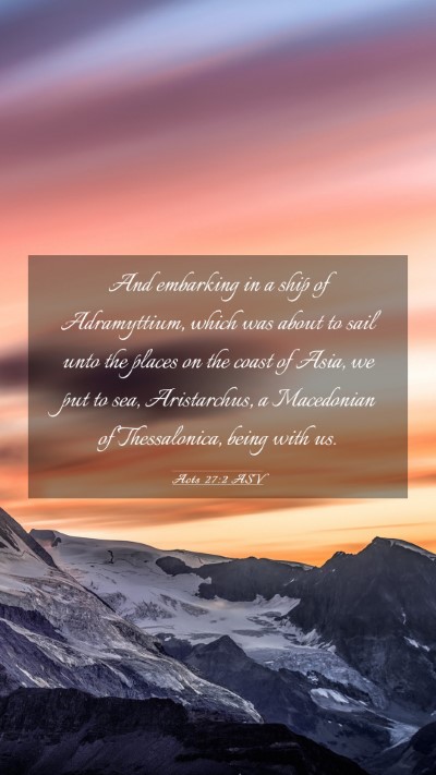 Picture 03 - Acts 27:2 ASV Mobile Phone Wallpaper - And embarking in a ship of Adramyttium, which was - Mobile Bible Verse Wallpaper