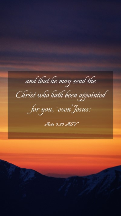 Picture 03 - Acts 3:20 ASV Mobile Phone Wallpaper - and that he may send the Christ who hath been - Mobile Bible Verse Wallpaper