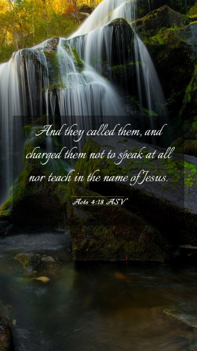 Picture 03 - Acts 4:18 ASV Mobile Phone Wallpaper - And they called them, and charged them not to - Mobile Bible Verse Wallpaper