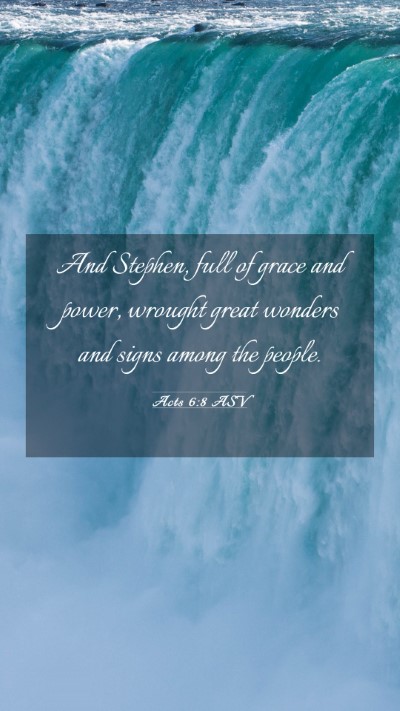 Picture 03 - Acts 6:8 ASV Mobile Phone Wallpaper - And Stephen, full of grace and power, wrought - Mobile Bible Verse Wallpaper