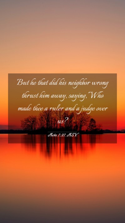 Picture 03 - Acts 7:27 ASV Mobile Phone Wallpaper - But he that did his neighbor wrong thrust him - Mobile Bible Verse Wallpaper