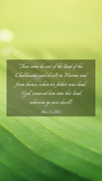 Picture 03 - Acts 7:4 ASV Mobile Phone Wallpaper - Then came he out of the land of the Chaldaeans, - Mobile Bible Verse Wallpaper