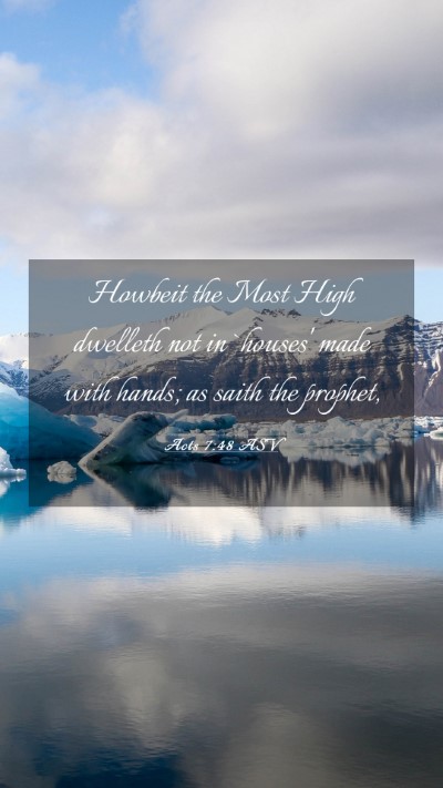 Picture 03 - Acts 7:48 ASV Mobile Phone Wallpaper - Howbeit the Most High dwelleth not in `houses' - Mobile Bible Verse Wallpaper