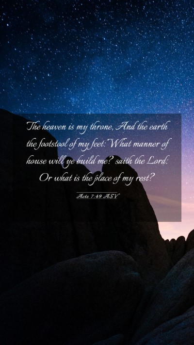 Picture 03 - Acts 7:49 ASV Mobile Phone Wallpaper - The heaven is my throne, And the earth the - Mobile Bible Verse Wallpaper