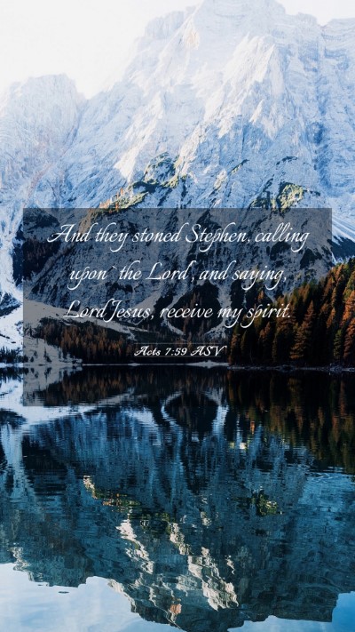 Picture 03 - Acts 7:59 ASV Mobile Phone Wallpaper - And they stoned Stephen, calling upon `the Lord', - Mobile Bible Verse Wallpaper