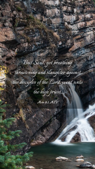 Picture 03 - Acts 9:1 ASV Mobile Phone Wallpaper - But Saul, yet breathing threatening and slaughter - Mobile Bible Verse Wallpaper
