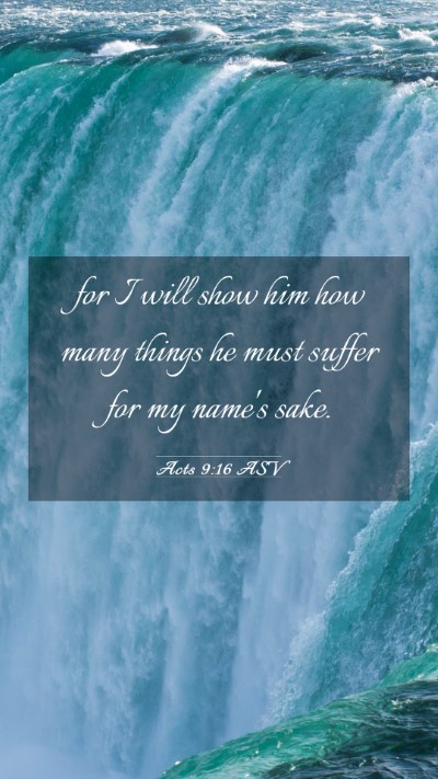 Picture 03 - Acts 9:16 ASV Mobile Phone Wallpaper - for I will show him how many things he must - Mobile Bible Verse Wallpaper