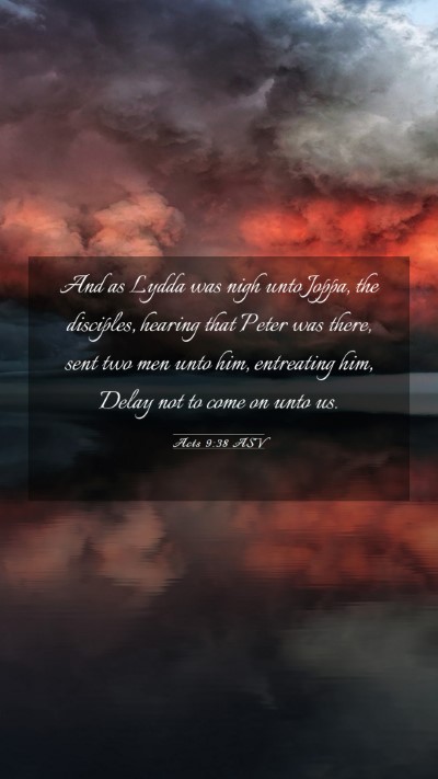 Picture 03 - Acts 9:38 ASV Mobile Phone Wallpaper - And as Lydda was nigh unto Joppa, the disciples, - Mobile Bible Verse Wallpaper