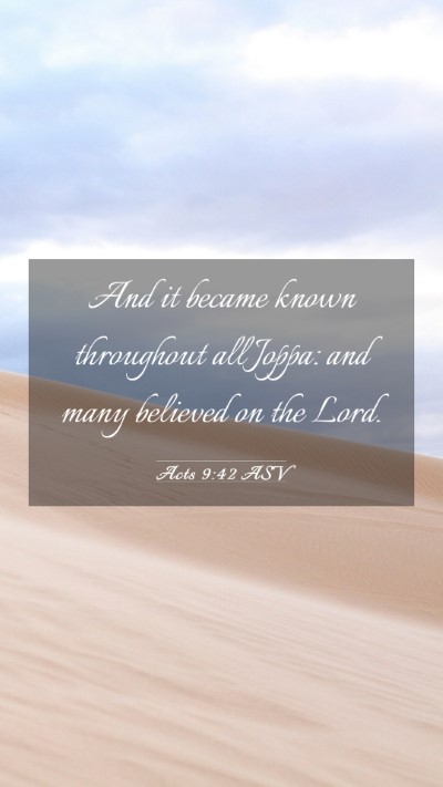 Picture 03 - Acts 9:42 ASV Mobile Phone Wallpaper - And it became known throughout all Joppa: and - Mobile Bible Verse Wallpaper