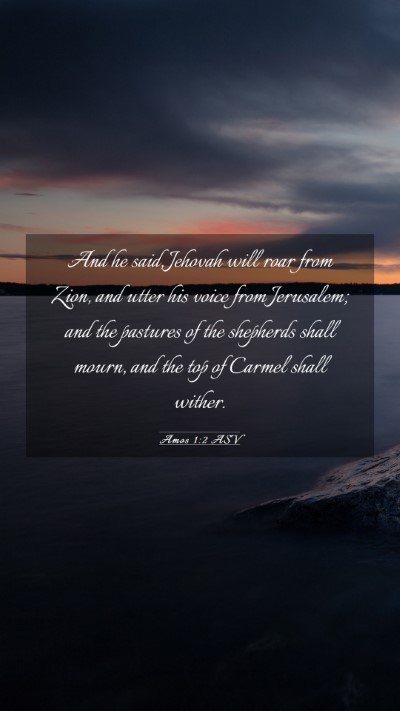 Picture 03 - Amos 1:2 ASV Mobile Phone Wallpaper - And he said, Jehovah will roar from Zion, and - Mobile Bible Verse Wallpaper