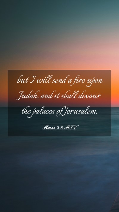 Picture 03 - Amos 2:5 ASV Mobile Phone Wallpaper - but I will send a fire upon Judah, and it shall - Mobile Bible Verse Wallpaper