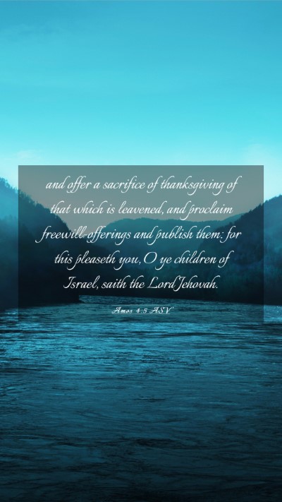Picture 03 - Amos 4:5 ASV Mobile Phone Wallpaper - and offer a sacrifice of thanksgiving of that - Mobile Bible Verse Wallpaper