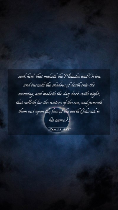 Picture 03 - Amos 5:8 ASV Mobile Phone Wallpaper - `seek him' that maketh the Pleiades and Orion, - Mobile Bible Verse Wallpaper