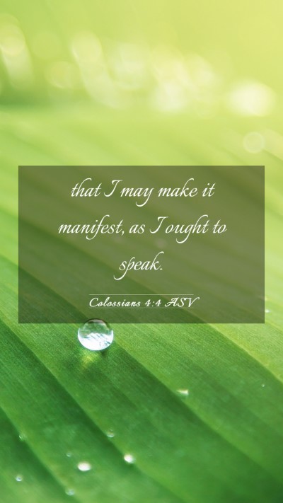 Picture 03 - Colossians 4:4 ASV Mobile Phone Wallpaper - that I may make it manifest, as I ought to - Mobile Bible Verse Wallpaper