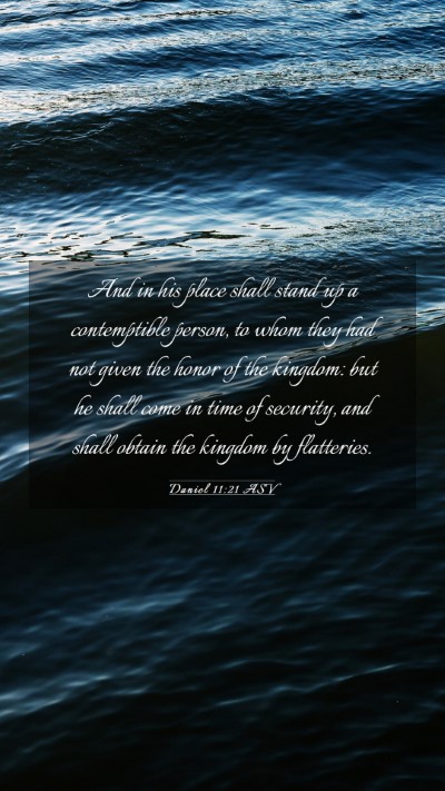 Picture 03 - Daniel 11:21 ASV Mobile Phone Wallpaper - And in his place shall stand up a contemptible - Mobile Bible Verse Wallpaper